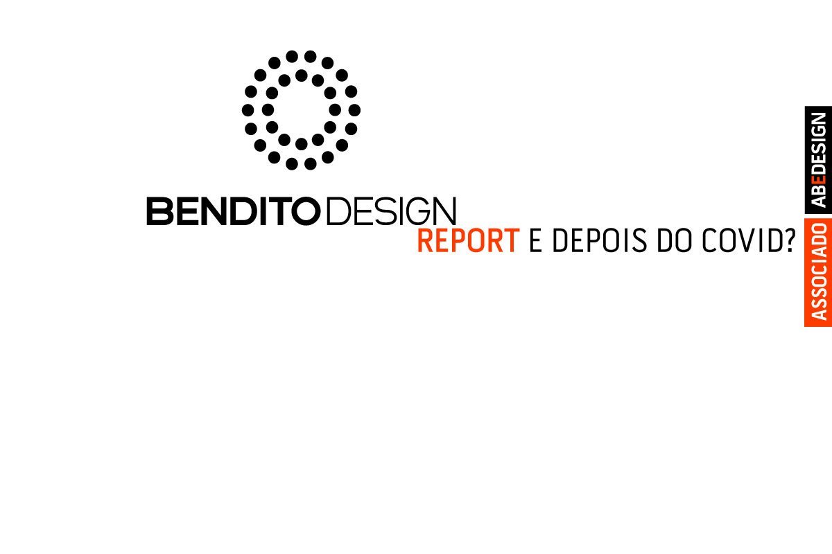 Bendito Design | Report: E depois do Covid?